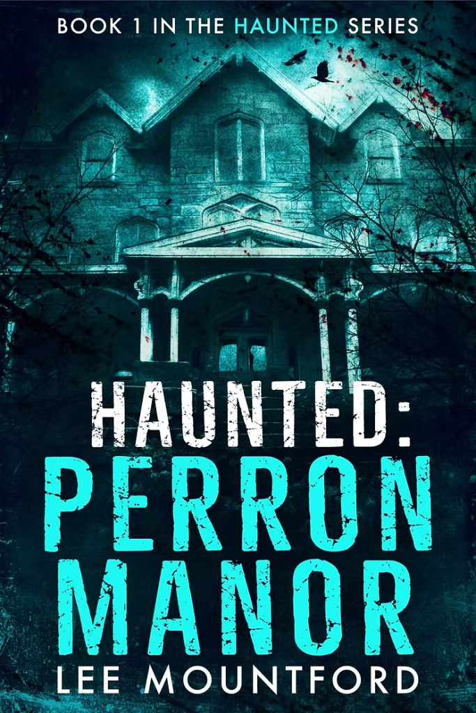'Haunted: Perron Manor' by Lee Mountford 