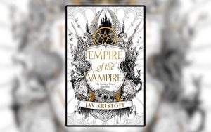 REVIEW 'Empire of the Vampire' by Jay Kristoff