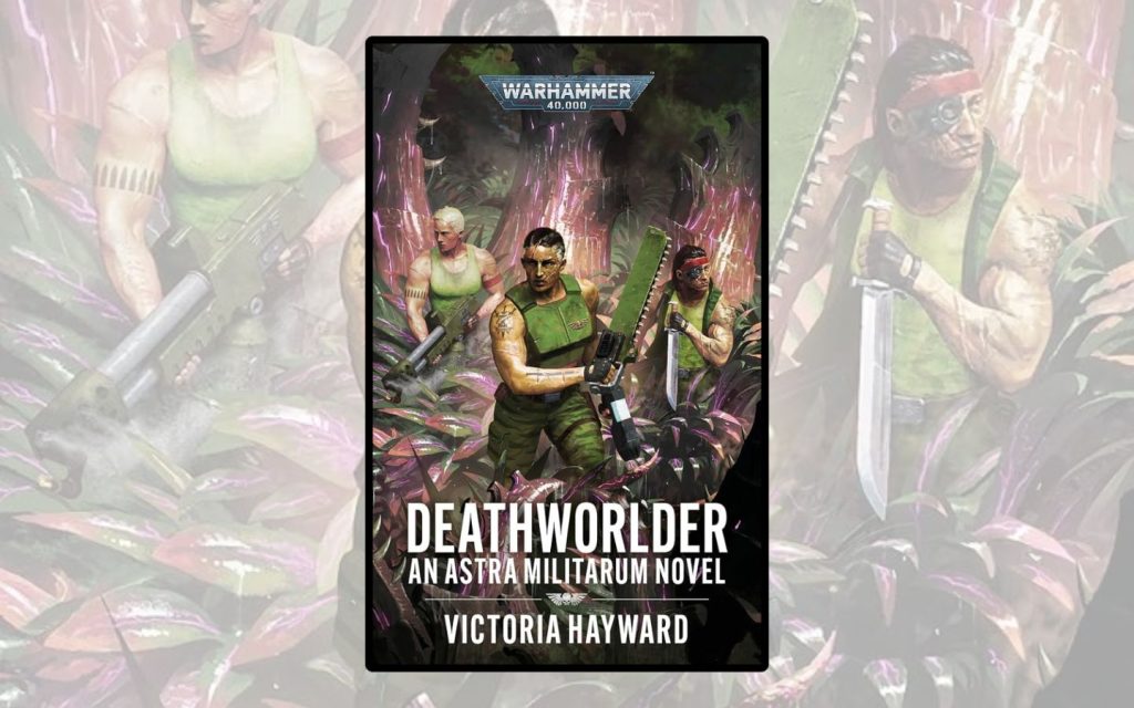 The front cover of Deathworlder, an Astra Militarum Novel, by Victoria Hayward